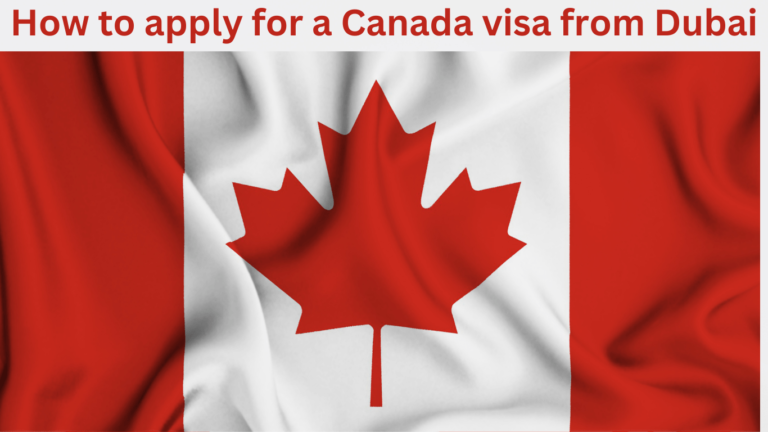 How to apply for Canada visa from Dubai