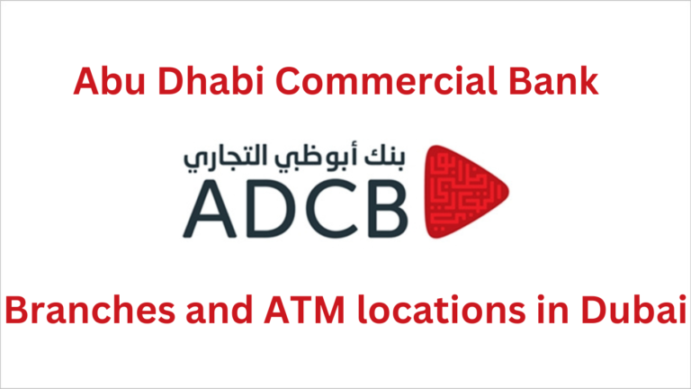 ADCB branches in Dubai-ATM locations